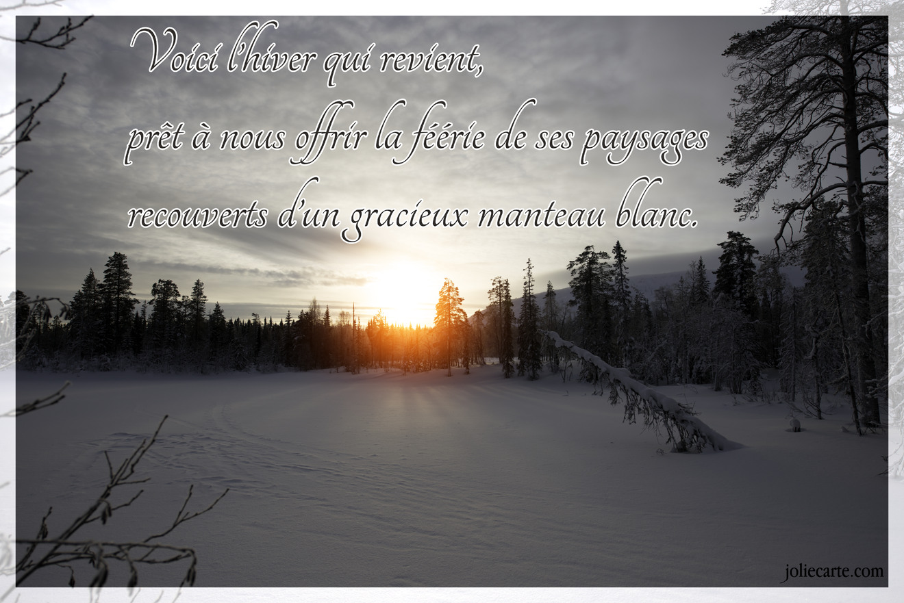 Voici l'hiver qui revient, prêt à nous offrir la féérie de ses paysages recouverts d'un gracieux manteau blanc. 